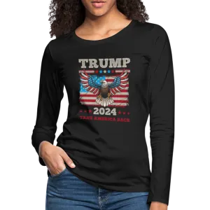 Trump 2024 Take America Back (Flag & Eagle) Women's Premium Long Sleeve T-Shirt
